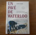 Un pavé de Waterloo (André Caussin) - Une tranche d'histoire, Ophalen of Verzenden, Gelezen