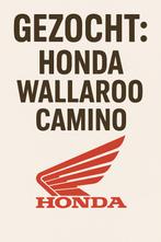 Gezocht: Camino of Wallaroo project, Fietsen en Brommers, Ophalen, Gebruikt, Overige typen, Honda