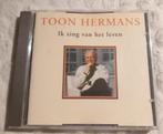 CD Toon Hermans Ik zing van het leven Cabaret Chanson, Cd's en Dvd's, Ophalen of Verzenden, Levenslied of Smartlap