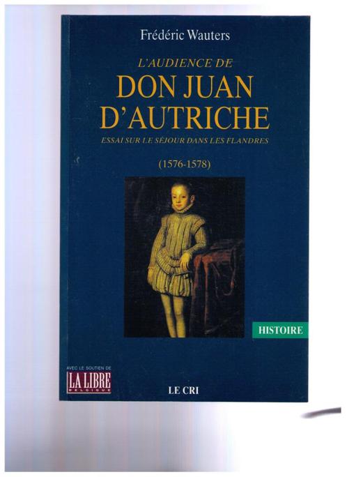 Het publiek van Don Juan van Oostenrijk, pater Wauters, The, Boeken, Geschiedenis | Nationaal, Zo goed als nieuw, 14e eeuw of eerder