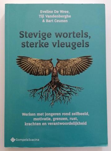 Eveline De Wree - Stevige wortels, sterke vleugels beschikbaar voor biedingen