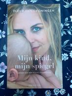 Fleur van Groningen - Mijn kind, mijn spiegel, Boeken, Ophalen of Verzenden, Gelezen, Fleur van Groningen