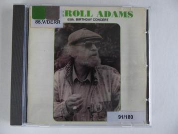 DERROL ADAMS & GUESTS = 65TH. BIRTHDAY CONCERT (LIVE CD)