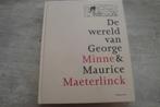 DE WERELD VAN GEORGE MINNE & MAURICE MAETERLINCK, Ophalen of Verzenden, Gelezen