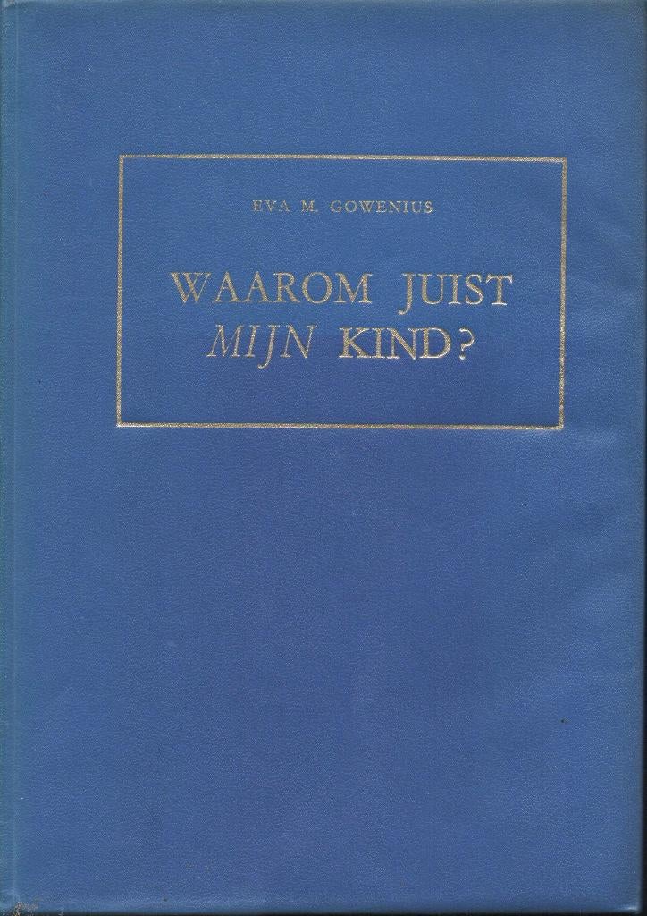 WAAROM JUIST MIJN KIND? - EVA W. GOWENIUS, Livres, Romans, Utilisé, Pays-Bas, Enlèvement ou Envoi
