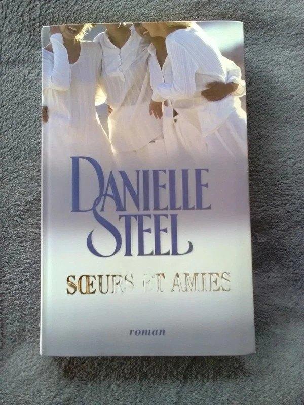 "Soeurs et amies" Danielle Steel (2007), Enlèvement ou Envoi, Utilisé, Danielle Steel., Amérique