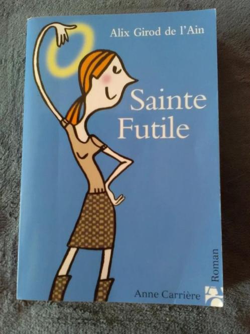 "Sainte Futile" Alix Girod de l'Ain (2006), Livres, Romans, Utilisé, Europe autre, Enlèvement ou Envoi