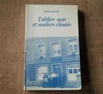 Tablier Noir Et Souliers Cloutés (F. Matgen) - Weyler Arlon, Livres, Enlèvement ou Envoi