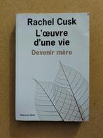 L'oeuvre d'une vie - Devenir mère / Rachel Cusk, Boeken, Psychologie, Gelezen, Sociale psychologie, Rachel Cusk, Ophalen of Verzenden