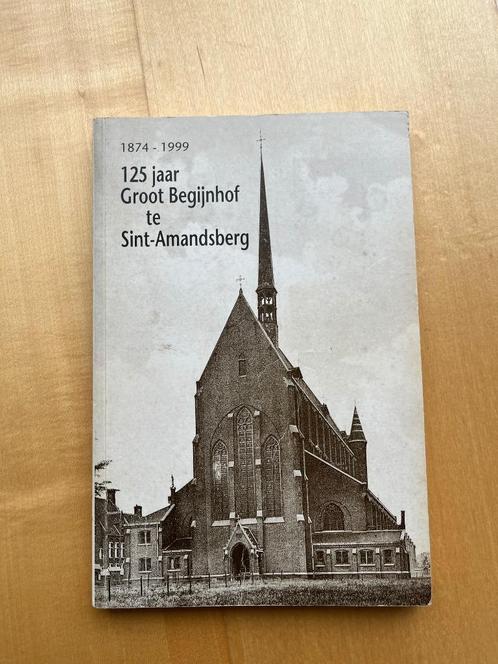 125 jaar Groot Begijnhof  Sint-Amandsberg-1999, Livres, Histoire & Politique, Utilisé, 19e siècle, Envoi