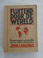 Fluitend door de wereld, Boeken, Reisverhalen, Ophalen of Verzenden, Gelezen, John Langenus, Zuid-Amerika