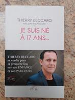Biographie Thierry Beccaro "Je suis né à 17 ans", Ophalen of Verzenden