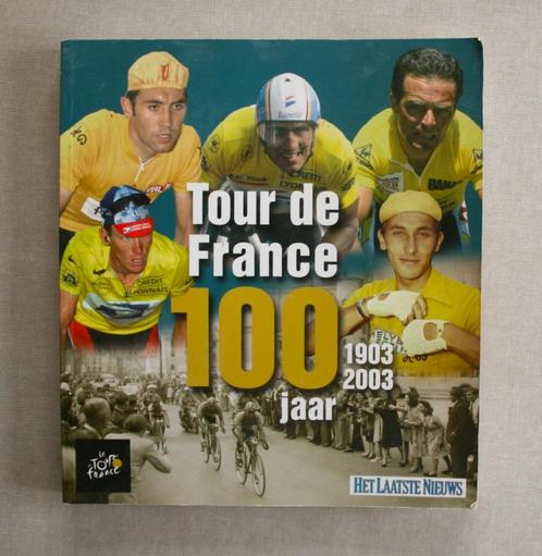 Tour de France 100 jaar. 1903 – 2003, Livres, Livres de sport, Utilisé, Course à pied et Cyclisme, Enlèvement ou Envoi