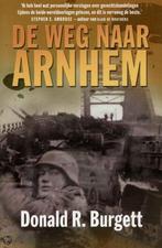 D-day & De Weg naar Arnhem - Donald R. Burgett, Ophalen of Verzenden, Zo goed als nieuw, Tweede Wereldoorlog, Donald R. Burgett