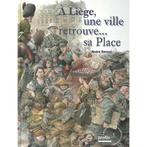 A Liège, une ville retouve... sa place Couv. René Hausman, Livres, Enlèvement ou Envoi, Comme neuf, Autres sujets/thèmes