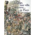 A Liège, une ville retouve... sa place Couv. René Hausman, Livres, Comme neuf, Autres sujets/thèmes, Enlèvement ou Envoi