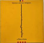 Quinze artistes belgues a Barcelona - 1991, Livres, Enlèvement ou Envoi, Comme neuf, J.P.L. Collignon