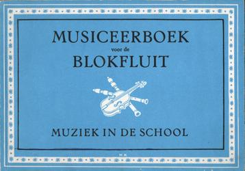 MUSICEERBOEK VOOR DE BLOKFLUIT - MUZIEK IN DE SCHOOL DEEL 3 beschikbaar voor biedingen