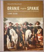 Edward De Maesschalck - Oranje tegen Spanje (1500-1648), Boeken, Ophalen of Verzenden, Edward De Maesschalck