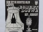 Egbert Douwe - Kom Uit Mijn Bedstee Mijn Liefste, Ophalen of Verzenden