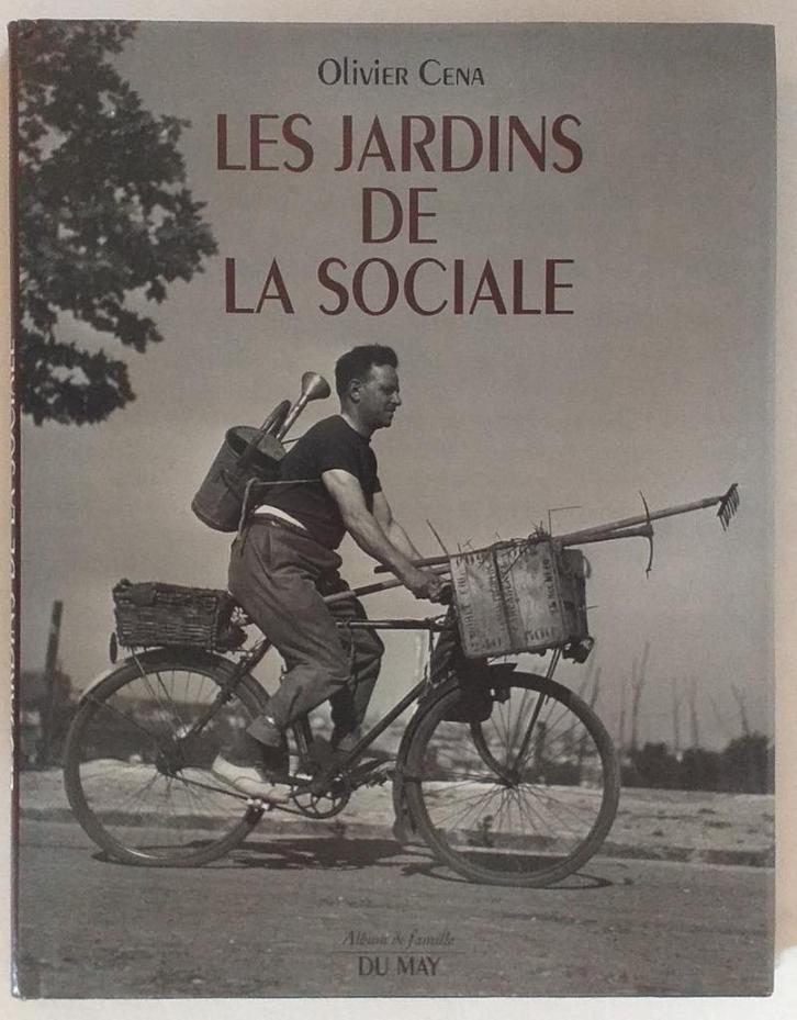 Les jardins de la sociale / Olivier Cena - Du May, 1992., Boeken, Geschiedenis | Stad en Regio, Ophalen of Verzenden