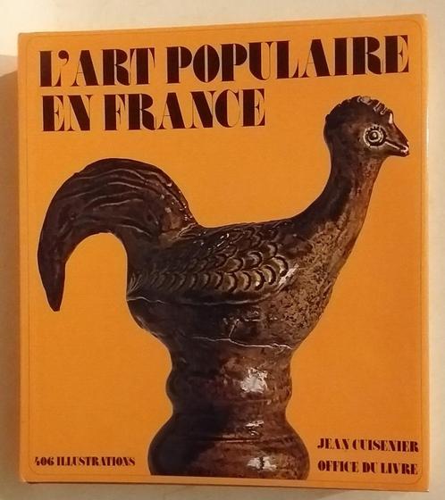 L'art Populaire en France - Office du Livre, 1975. - 324 pp., Livres, Art & Culture | Arts plastiques, Enlèvement ou Envoi