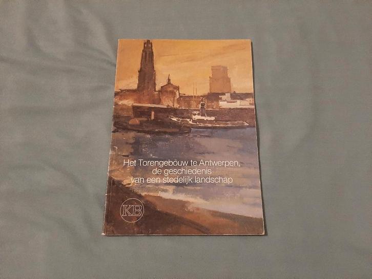 Het torengebouw te Antwerpen, de geschiedenis landschap, Boeken, Geschiedenis | Stad en Regio, Ophalen of Verzenden