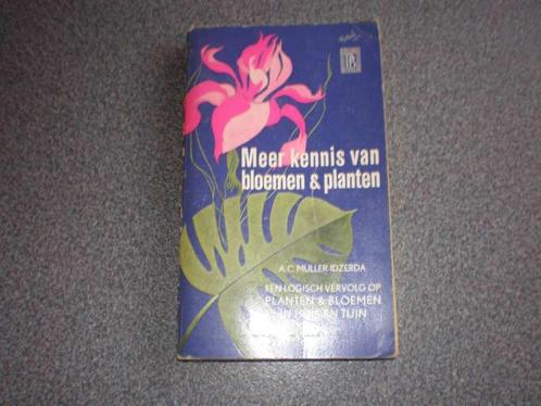 Meer kennis van bloemen & planten / A.C. Muller - Idzerda, Boeken, Wonen en Tuinieren, Gelezen, Kamerplanten, Ophalen of Verzenden