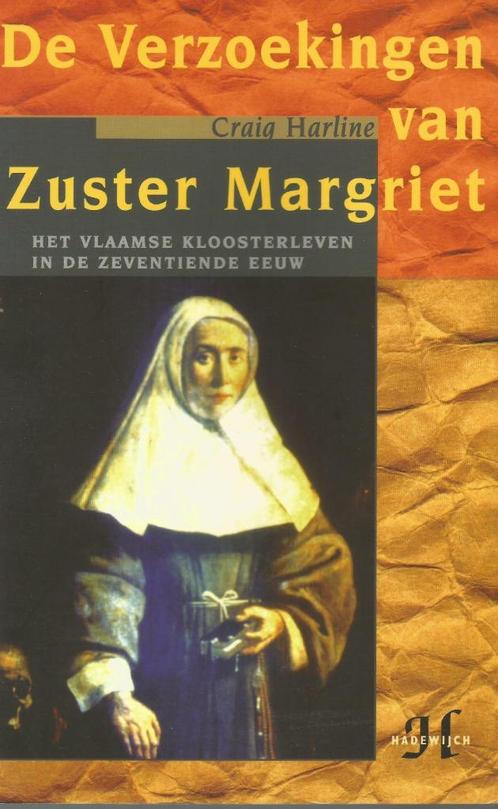 De verzoekingen van zuster Margriet - C. Harline, Boeken, Geschiedenis | Nationaal, Gelezen, 17e en 18e eeuw, Ophalen of Verzenden