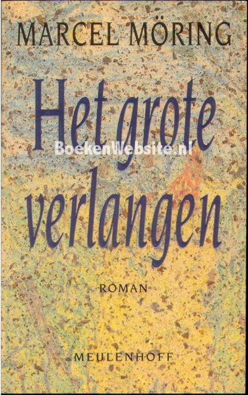 boek: het grote verlangen ; Marcel Möring, Boeken, Literatuur, Gelezen, Verzenden