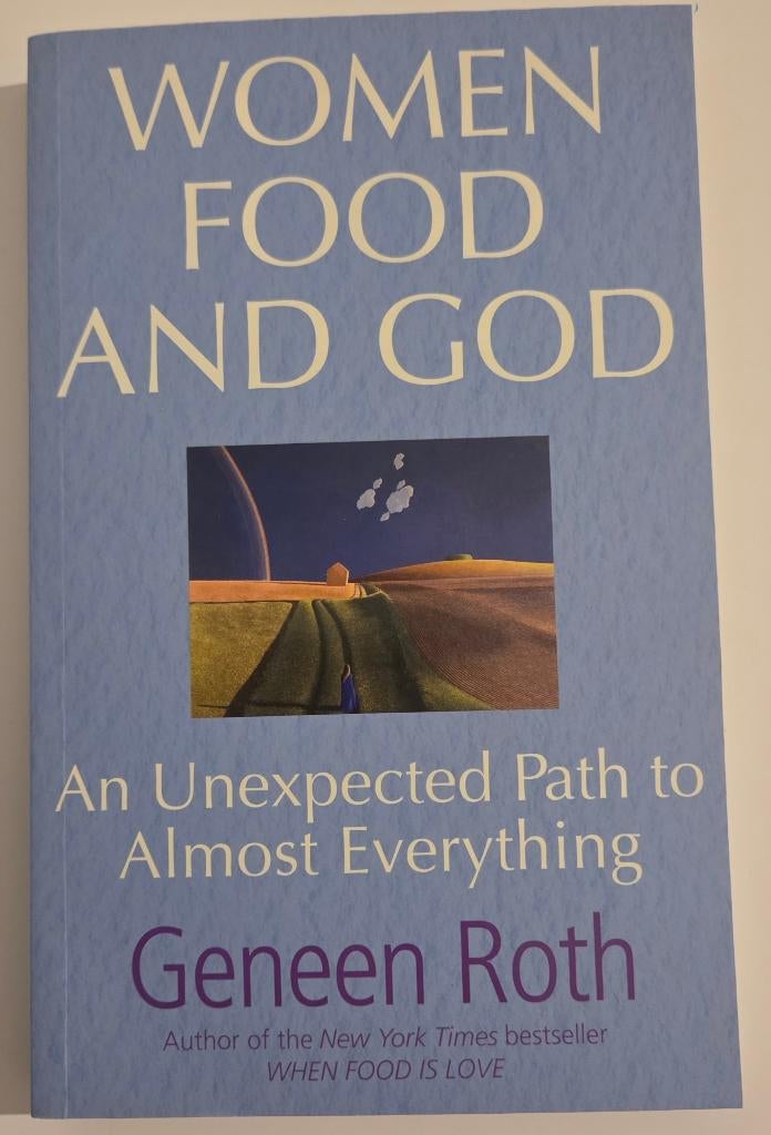 Les femmes, la nourriture et le dieu — Geneen Roth, Livres, Enlèvement ou Envoi, Comme neuf, Geneen Roth