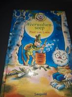 Paul van Loon - Weerwolvensoep, Boeken, Kinderboeken | Jeugd | onder 10 jaar, Ophalen of Verzenden, Zo goed als nieuw, Paul van Loon