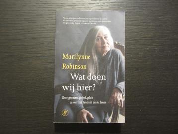 Wat doen wij hier ?   Marilynne Robinson beschikbaar voor biedingen