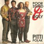 Pitti Polak - Poor Stupid And Ugly, 7 pouces, Utilisé, Envoi, Single