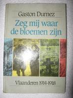 Zeg mij waar de bloemen zijn - Gaston Durnez, Gelezen, Ophalen of Verzenden, Voor 1940, Gaston Durnez