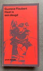 Gustave Flaubert - Haat is een deugd, Boeken, Ophalen of Verzenden, Zo goed als nieuw