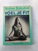 Boek: Voel je fit, Arthur Balaskas, Zo goed als nieuw, Gezondheid en Conditie, Ophalen
