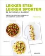 Lekker eten lekker sporten-de olympische droom, Boeken, Ophalen of Verzenden