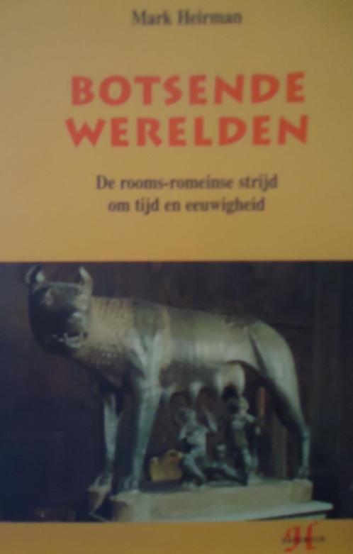 Botsende werelden. De rooms-romeinse strijd om tijd en eeuwi, Boeken, Geschiedenis | Wereld, Europa, Ophalen of Verzenden