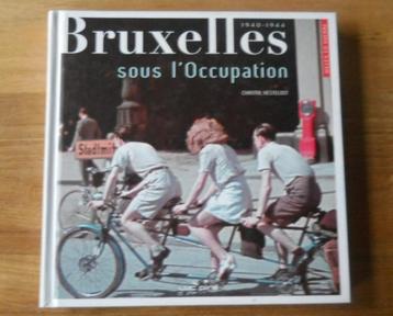Bruxelles sous l' occupation 1940 - 1944 (Chantal Kesteloot) beschikbaar voor biedingen