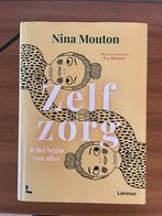 Nina Mouton - Zelfzorg is het begin van alles, Boeken, Ophalen of Verzenden, Nina Mouton