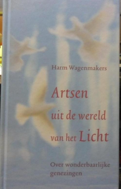 Artsen uit de wereld van het licht, Harm Wagenmakers, Boeken, Esoterie en Spiritualiteit, Zo goed als nieuw, Verzenden