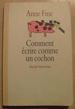 Comment écrire comme un cochon - Anne Fine, Livres, Romans, Enlèvement ou Envoi