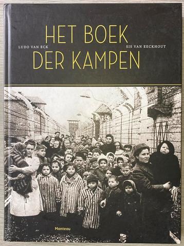 Ludo Van Eck - Het boek der kampen, Enlèvement ou Envoi, Comme neuf, Deuxième Guerre mondiale, Annemie Reyntjens; Ludo van Eck; Uriel van Eeckhout; Sis van ...