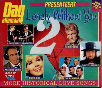 2 x CD    /    Lonely Without You 2 - More Historical Love . beschikbaar voor biedingen