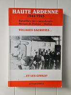 Haute Ardenne 1944/1945 Kruispuntgevechten. Barak van, Joseph Gavroye, Ophalen of Verzenden, Tweede Wereldoorlog, Gelezen
