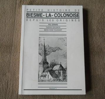 Petite histoire de Biesme - la - colonoise - Mettet beschikbaar voor biedingen