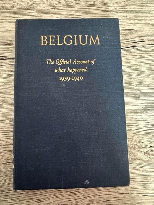 (MEI 1940 ABL) Belgium. The Official Account of what happene, Collections, Objets militaires | Seconde Guerre mondiale, Enlèvement ou Envoi