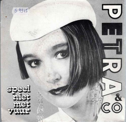 Vinyl, 7"   -   Petra & Co – Speel Niet Met Vuur / Keep The, Cd's en Dvd's, Vinyl | Overige Vinyl, Overige formaten, Ophalen of Verzenden