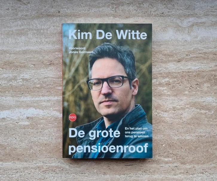 De grote pensioenroof, Kim De Witte over hoe terug te winnen, Livres, Politique & Société, Neuf, Société, Envoi